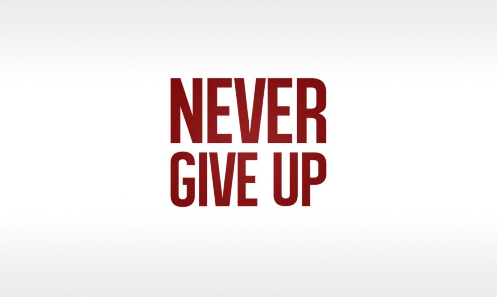 Never give up