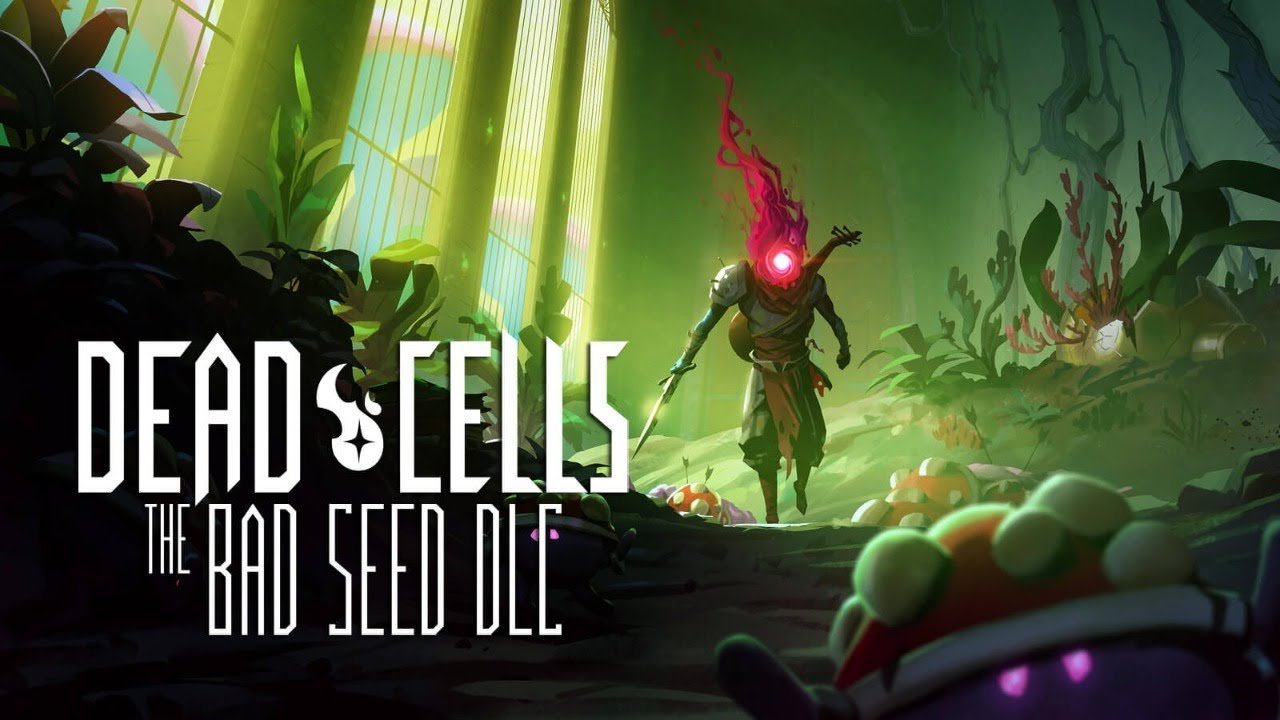 Dead Cells: the Bad Seed